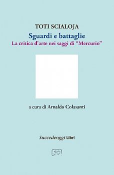 Toti Scialoja: Sguardi e battaglie
