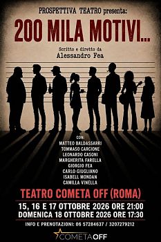 200 MILA MOTIVI…. Scritto e diretto da Alessandro Fea da giovedì 15 a domenica 18 ottobre