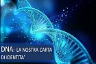 DNA: la nostra carta d'identità